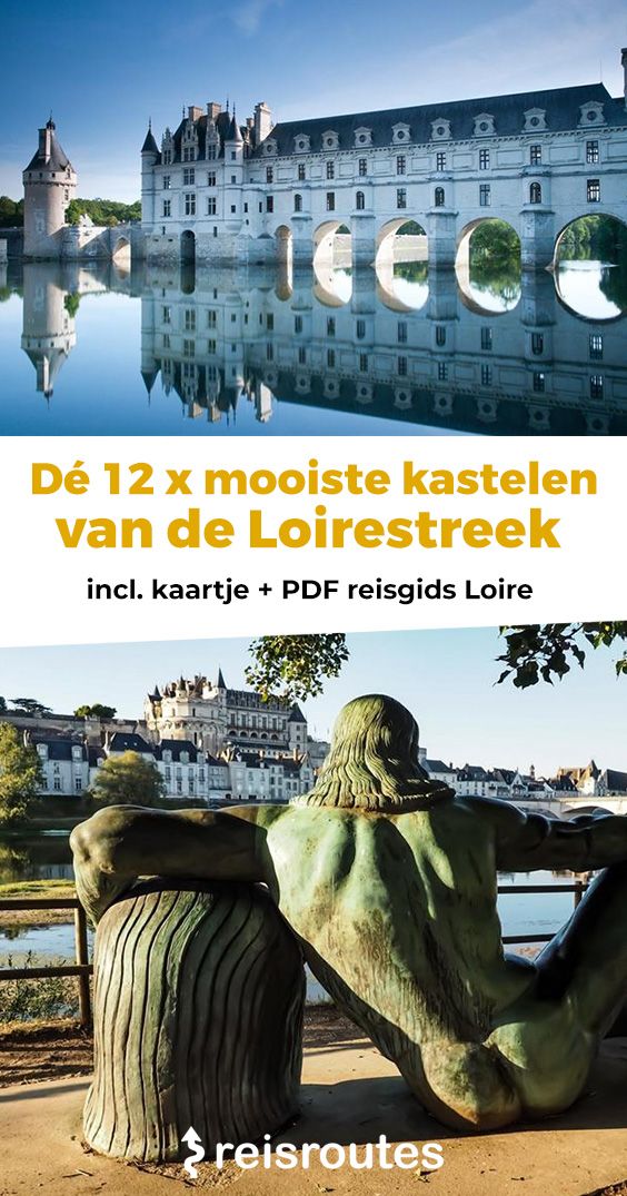 Pinterest Die 12 schönsten Schlösser im Loiretal: mit Karte & Reisetipps